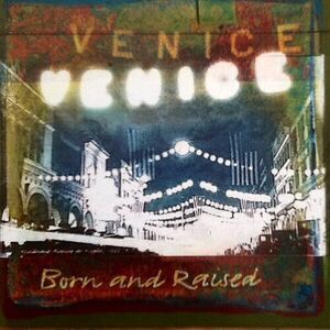 Venice - Born & Raised  CD